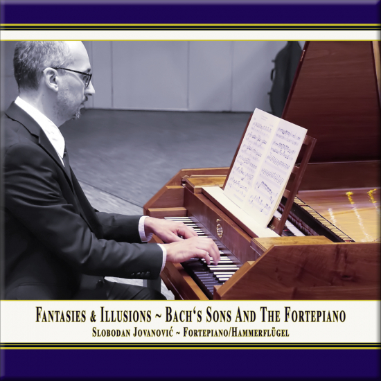 Frontcover: Fantasies & Illusions - Bach's Sons And The Fortepiano