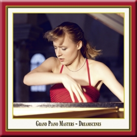 Grand Piano Masters ~ Dreamscenes