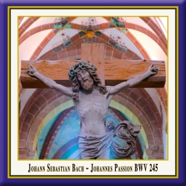 J. S. Bach · St. John Passion · Johannes-Passion