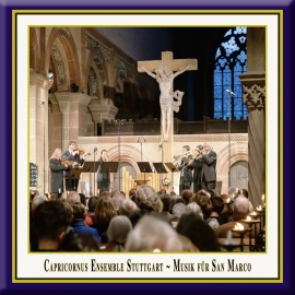 Capricornus Ensemble Stuttgart · Music for San Marco