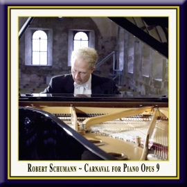 SCHUMANN: Carnaval for Piano, Op. 9 "Little Scenes on Four Notes"