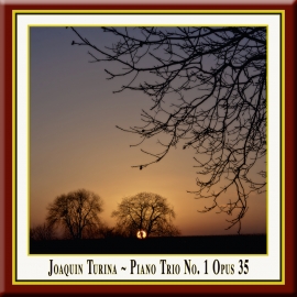 Turina: Piano Trio No. 1 in D Major, Op. 35