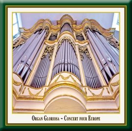 Organ Gloriosa · Concert four Europe